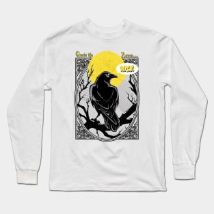 Quote the Raven/ WTF Long Sleeve T-Shirt